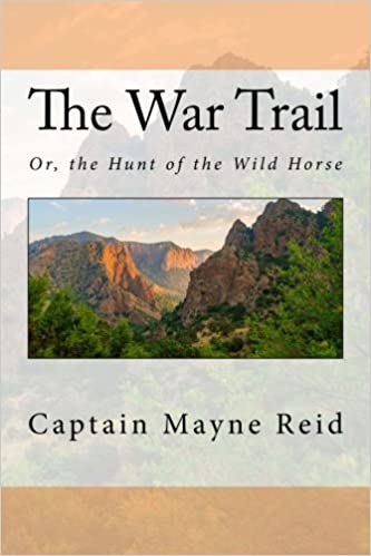 The War Trail: The Hunt of the Wild Horse